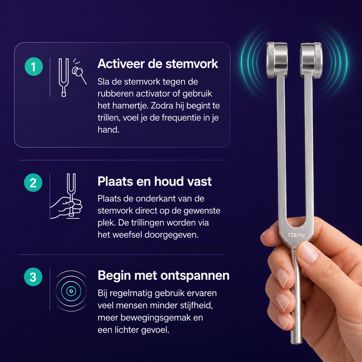 Drie stappen: activeer de stemvork, plaats en houd vast, begin met ontspannen